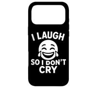 I Laugh So I Don’t Cry Funny Coping Quote Case for iPhone 17 Pro Max