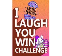 I Laugh You Win Challenge Easter Edition: Easter Basket Stuffer for Boys, Girls, Teens & Adults, Fun Easter Activity Book for whole Family!