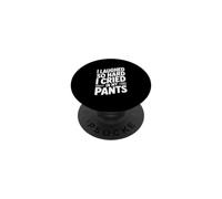 I Laughed So Hard I Cried In My Pants PopSockets Adhesive PopGrip