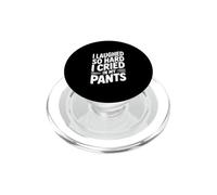 I Laughed So Hard I Cried In My Pants PopSockets PopGrip for MagSafe