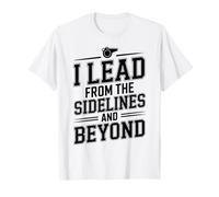 I Lead from The Sidelines and Beyond Coach Funny Coaching T-Shirt
