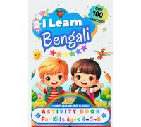 I Learn Bengali, Activity Book for Kids Ages 4 - 5 - 6: Over 100 Exercises - Learn to Read and Write in Bengali