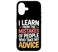I Learn From Others' Mistakes Who Take My Advice - Case for iPhone 17