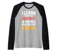 I Learn from Others' Mistakes Who Take My Advice - Raglan Baseball Tee