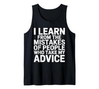 I Learn from Others' Mistakes Who Take My Advice - Tank Top