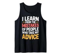 I Learn from Others' Mistakes Who Take My Advice - Tank Top