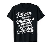 I Learn from Others' Mistakes Who Take My Advice - Value Graphic T-Shirt, Men, Black, S