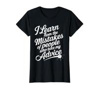 I Learn from Others' Mistakes Who Take My Advice - Value Graphic T-Shirt, Women, Black, XL