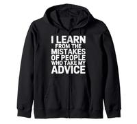 I Learn From Others' Mistakes Who Take My Advice - Zip Hoodie