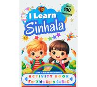 I Learn Sinhala, Activity Book for Kids Ages 4 - 5 - 6: Over 100 Exercises - Learn to Read and Write in Sinhala
