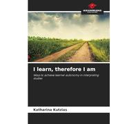 I learn, therefore I am: Ways to achieve learner autonomy in interpreting studies