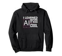 I Learned AI Before It Was Cool - Retro Graphic Design Fun Pullover Hoodie