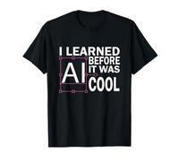 I Learned AI Before It was Cool - Retro Graphic Design Fun T-Shirt