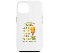 I Learned My ABCs But Only 1 Matters French Fries Joke Case for iPhone 13