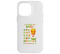 I Learned My ABCs But Only 1 Matters French Fries Joke Case for iPhone 14 Pro Max