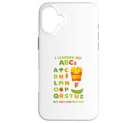 I Learned My ABCs But Only 1 Matters French Fries Joke Case for iPhone 16 Plus