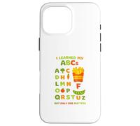 I Learned My ABCs But Only 1 Matters French Fries Joke Case for iPhone 16 Pro Max