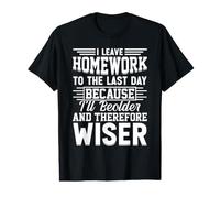 I Leave Homework to The Last Day Because I'll Be Older Value Graphic T-Shirt