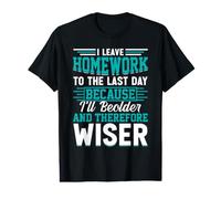 I Leave Homework to The Last Day Because I'll Be Older Value Graphic T-Shirt