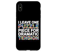 I LEAVE ONE PUZZLE PIECE FOR DRAMATIC TENSION Case for iPhone XS Max