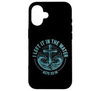 I Left It In The Water Acts 22:16 Baptism Bible Verse Case for iPhone 16
