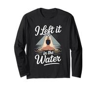 I Left It in The Water Christian Faith Baptism Jesus Quote Long Sleeve T-Shirt