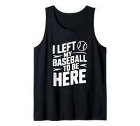 I Left My Baseball to Be Here Tank Top