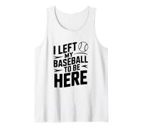 I Left My Baseball to Be Here Tank Top