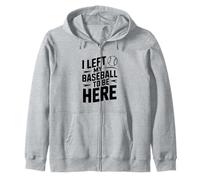 I Left My Baseball To Be Here Zip Hoodie