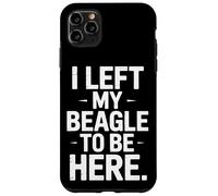 I Left My Beagle To Be Here For Dog Lovers Only Case for iPhone 11 Pro Max