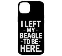 I Left My Beagle To Be Here For Dog Lovers Only Case for iPhone 14 Plus