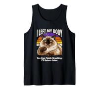 I Left My Body You Can Finish Brushing Cat Tank Top