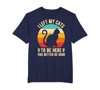 I Left My Cats to BE HERE This Better BE Good T-Shirt, Men's Big and Tall, Navy Blue, 3X Tall