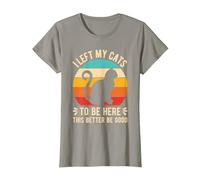 I Left My Cats to BE HERE This Better BE Good T-Shirt, Women, Slate Grey, X-Large