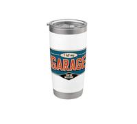 I Left My Garage to Be Here You're Welcome Stainless Steel Insulated Tumbler