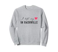 I Left My Heart In Nashville, Tennessee Sweatshirt