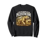 I Left My Heart in the Pleistocene Smilodon Sabertooth Sweatshirt