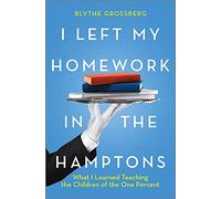 I Left My Homework in the Hamptons: What I Learned Teaching the Children of the One Percent