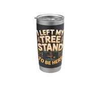 I Left My Tree Stand to Be Here Bow Hunting Stainless Steel Insulated Tumbler