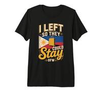 I Left So They Could Stay OFW Filipino Worker Premium T-Shirt