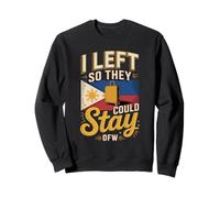 I Left So They Could Stay OFW Filipino Worker Sweatshirt