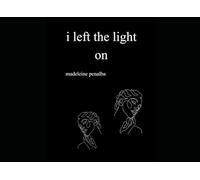 i left the light on: poems on holding on, letting go, and everything in between
