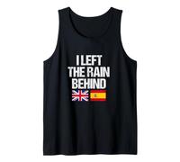 I Left The Rain Behind - British Expat Humour Spain Sunshine Tank Top