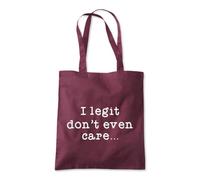 I Legit Don’t Even Care Tote Shopping Bag 10 Litres Capacity 42 x 38cm
