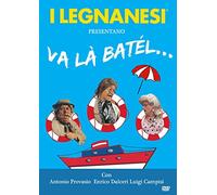 I Legnanesi - Va La' Batel