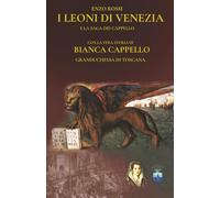 I LEONI DI VENEZIA: La saga dei Cappello