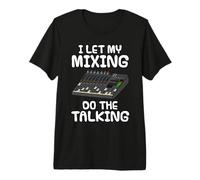 I Let My Mixing Do The Talking, Sound Engineer Introvert Premium T-Shirt