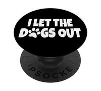 I LET THE DOGS OUT PopSockets Adhesive PopGrip