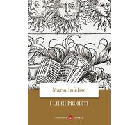 I libri proibiti da Gutenberg all'Encyclopédie