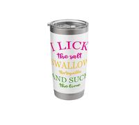 I Lick Salt Swallow Tequila and Suck The Lime Funny Tequilla Stainless Steel Insulated Tumbler